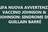 AIFA. Covid 19, vaccino Janssen J&J: “Sindrome di Guillain Barré aggiunto al bugiardino”