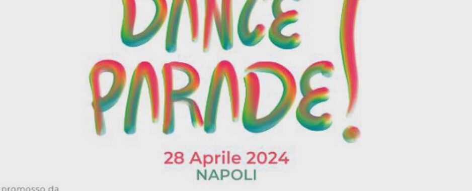 Napoli, Körper: “Tutto pronto per il DANCE PARADE! nel centro storico”